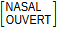 Matrice : NASAL OUVERT